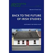 Back to the Future of Irish Studies: Festschrift for Tadhg Foley