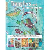 Transfers and Altered Images: With Acrylic Paints, Gels, Mediums, & Pastes