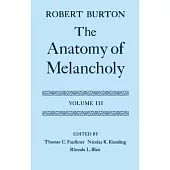 The Anatomy of Melancholy: Volume III: Text