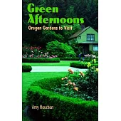 Green Afternoons: Oregon Gardens to Visit