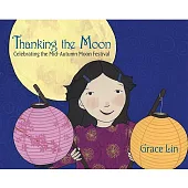 Thanking the Moon: Celebrating the Mid-Autumn Moon Festival