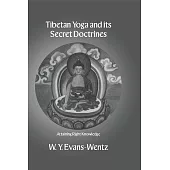 Tibetan Yoga and Its Secret Doctrines: Attaining Right Knowledge