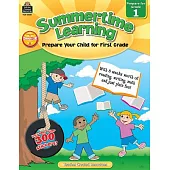 Summertime Learning Grade 1: Prepare Your Child for First Grade