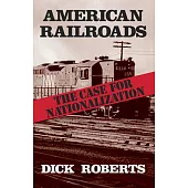 American Railroads: The Case for Nationalization