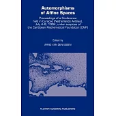 Automorphisms of Affine Spaces: Proceedings of a Conference Held in Curacao (Netherlands Antilles), July 4-8, 1994, Under Auspic