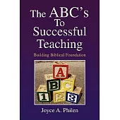 The ABC’s to Successful Teaching: Building Biblical Foundation