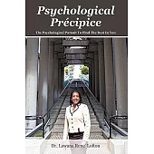 Psychological Precipice: The Psychological Pursuit to Find the Best in You