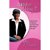 Single and Making It: A Woman’s Guide to Maintaining Her Christian Morals While Waiting for Mister Right