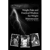 Weight Pain and Practical Wisdom for Weight Maintenance