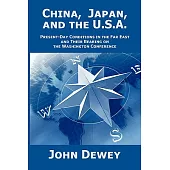 China, Japan, and the U.s.a.: Present-day Conditions in the Far East and Their Bearing on the Washington Conferencet