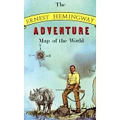 The Ernest Hemingway Adventure Map of the World