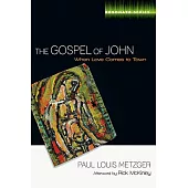 The Gospel of John: When Love Comes to Town