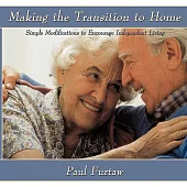 Making the Transition to Home: Simple Modifications to Encourage Independent Living