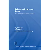 Enlightened Common Sense: The Philosophy of Critical Realism