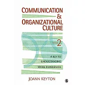 Communication & Organizational Culture: A Key to Understanding Work Experiences