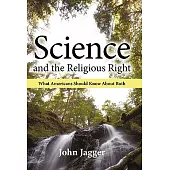 Science and the Religious Right: What Americans Should Know about Both