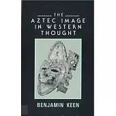 The Aztec Image in Western Thought