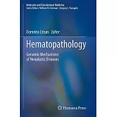 Hematopathology: Genomic Mechanisms of Neoplastic Diseases