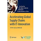 Accelerating Global Supply Chains With IT-Innovation: Itaide Tools and Methods