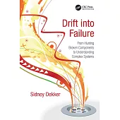 Drift Into Failure: From Hunting Broken Components to Understanding Complex Systems