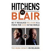 Hitchens Vs. Blair: Be It Resolved That Religion Is a Force of Good in the World