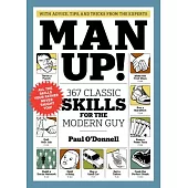 Man Up!: 367 Classic Skills for the Modern Guy