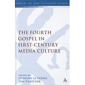 The Fourth Gospel in First-Century Media Culture