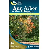 Five-Star Trails Ann Arbor and Detroit: Your Guide to the Area’s Most Beautiful Hikes