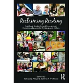 Reclaiming Reading: Teachers, Students, and Researchers Regaining Spaces for Thinking and Action