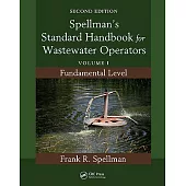 Spellman’s Standard Handbook for Wastewater Operators: Volume I, Fundamental Level, Second Edition