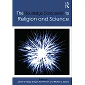 The Routledge Companion to Religion and Science