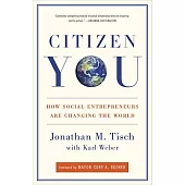 Citizen You: How Social Entrepreneurs Are Changing the World