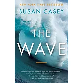 The Wave: In Pursuit of the Rogues, Freaks, and Giants of the Ocean