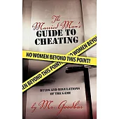 The Married Man’s Guide to Cheating: Rules and Regulations of the Game