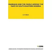 Marriage And the Family Among the Yak in South-eastern Nigeria