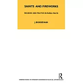 Saints and Fireworks: Religion and Politics in Rural Malta