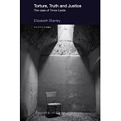 Torture, Truth and Justice: The Case of Timor-Leste