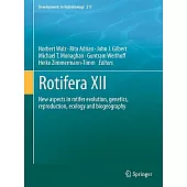 Rotifera XII: New Aspects in Rotifer Evolution, Genetics, Reproduction, Ecology and Biogeography
