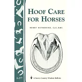 Hoof Care for Horses: Storey’s Country Wisdom Bulletin A-277
