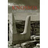 Knossos & the Prophets of Modernism