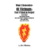 What I Remember of Vietnam I Tried to Forget