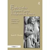 Early Gothic Column-Figure Sculpture in France: Appearance, Materials, and Significance