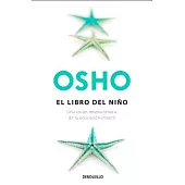 El libro del nino / The Book of the Children: Una Vision Revolucionaria De La Educacion Infantil