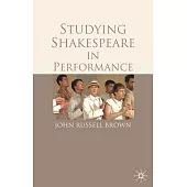 Studying Shakespeare in Performance