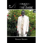 A Courageous Walk in the Dark