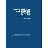 Soviet Marxism and Natural Science: 1917-1932