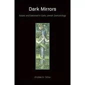 Dark Mirrors: Azazel and Satanael in Early Jewish Demonology