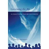 Governing the Air: The Dynamics of Science, Policy, and Citizen Interaction