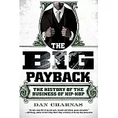 The Big Payback: The History of the Business of Hip-Hop