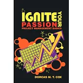Ignite Your Passion: Project Management Basics
